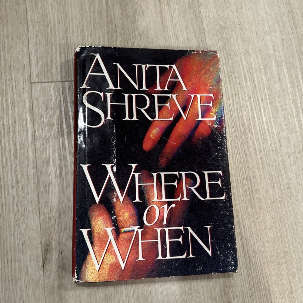 Where or When by Anita Shreve (1993, Hardcover)